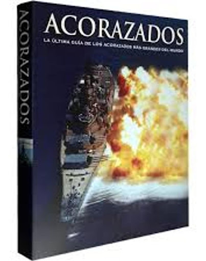 Acorazados: La Ultima Guía De Los Acorazados Mas Grandes Ediciones Saldana Libro x 1 ACORAZADOS, GUIA MAS GRANDE DEL MUNDO (T.D)Esta guía sensacional y completa cubre todos los aspectos de los acorazados más grandes del mundo, desde la era de los preacorazados hasta las dos guerras mu