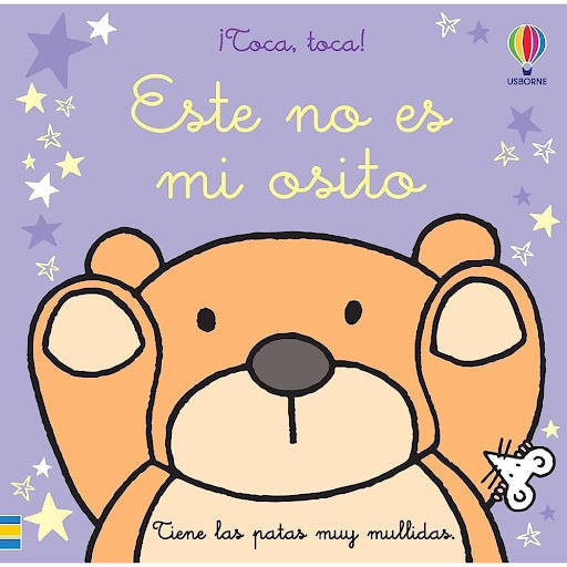 Este No Es Mi Osito ¡toca, Toca! (t.d) Usborne Libro x 1.0 ESTE NO ES MI OSITO  Un nuevo título de esta colección pensada para los más pequeñines. Sus páginas rígidas son ideales para las manos del bebé e incluyen ilustraciones llamativas con diferentes textu