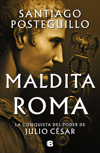 Maldita Roma 2. Santiago Posteguillo Ediciones B Libro x 1 Maldita Roma. Santiago PosteguilloTras el enorme éxito de Roma soy yo, la novela más vendida en España en 2022, Santiago Posteguillo retoma su gran proyecto literario de narrar la vida de Julio César 