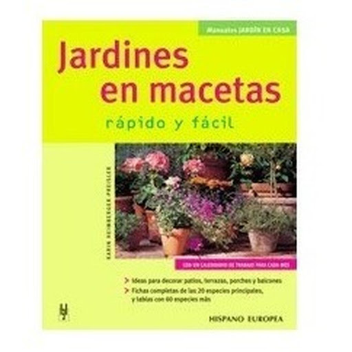Jardines En Macetas. Rápido Y Fácil Hispano Europea Libro x 1.0 JARDINES EN MACETAS - RAPIDO FACIL (MAN.JARDIN)   Con este nuevo manual, que al igual que los anteriores esta supervisado por nuestra experta bióloga Carme Farré. Nos ayudará a decorar y combinar con 