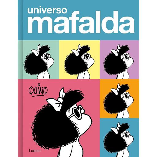 Universo Mafalda. Quino. Lumen Lumen Libro x 1.0 Universo Mafalda. Quino   ¿Sabías que la personalidad de Felipe está inspirada en la infancia de Quino, con su pasión por las historietas, su imaginación, su timidez y el aburrimiento a la hora de sen