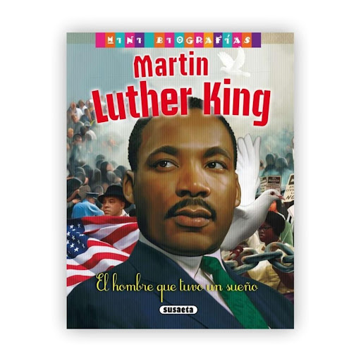 Martin Luther King (mini Biografía) (t.d) Susaeta Ediciones Libro x 1.0 Martin Luther King (mini Biografía) (t.d)  Martin Luther King, pastor protestante, líder del movimiento pro derechos civiles de los afroamericanos, premio Nobel de la Paz, hombre valiente y soñador, d