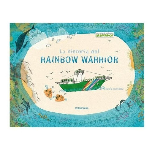 La Historia Del Rainbow Warrior (t.d) Kalandraka Libro x 1.0 La Historia Del Rainbow Warrior (t.d)  En 1978 un barco con los colores del arco iris comenzó a surcar los mares y océanos para denunciar la caza indiscriminada de ballenas y focas, la contaminación p