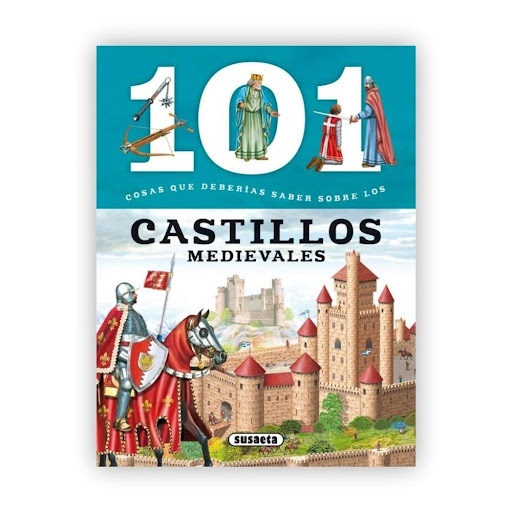101 Cosas Que Deberías Saber Sobre Los Castillos Medievales Susaeta Ediciones Libro x 1.0 Los castillos medievales  Descubre el fascinante mundo de los castillos medievales: cómo se vivía en estas espectaculares fortalezas, cuáles eran sus medios de defensa y sus armas secretas, y quiénes 
