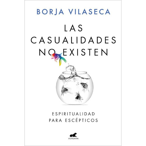 Las Casualidades No Existen. Borja Vilaseca Vergara Libro x 1.0 Las casualidades no existen  Estamos viviendo un hecho histórico imparable: cada vez la gente cree menos en las instituciones religiosas y -sin embargo- está cada vez más en contacto con su dimensión 