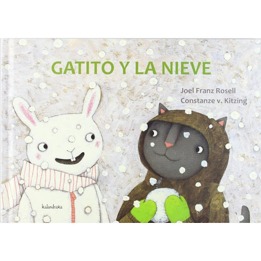Gatito Y La Nieve. Joel Franz Rosell Kalandraka Libro x 1.0 Gatito y la Nieve   Blancos como la nieve, negros como el carbón. La amistad entre Gatito y Conejita es el paradigma de la integración entre dos especies que, como las personas, pueden ser iguales per
