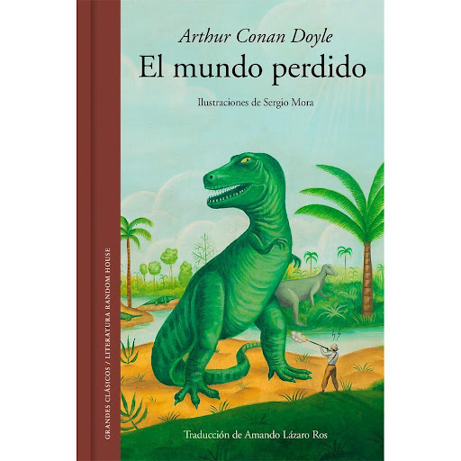El Mundo Perdido. Arthur Conan Doyle Penguin Random House Libro x 1.0 MUNDO PERDIDO, EL (ILUSTRADO)   Una maravillosa edición ilustrada de El mundo perdido, la novela fundacional del género de los dinosaurios creada en 1912 por el padre del emblemático detectiveUna mara
