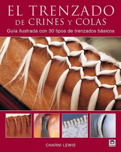 El Trenzado De Crines Y Colas Ediciones Tutor,S.A. Libro x 1 EL TRENZADO DE CRINES Y COLASEl trenzado es el toque final que ofrece a nuestro caballo un aspecto cuidado y elegante. Aunque no sea día de concurso, el trenzado puede ayudar a conservar en perfectas 