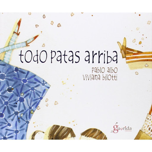 Todo Patas Arriba (t.d) Generico Libro x 1.0 TODO PATAS ARRIBA  Pablo Albo nos cuenta la alborozada historia de un beso que contagia de felicidad y amor a los vecinos de una ciudad. Por su parte, Viviana Bilotti ilustra la historia con mucha del