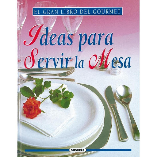 Ideas Para Servir La Mesa. El Gran Libro Gourmet Susaeta Ediciones Libro x 1.0 IDEAS PARA SERVIR LA MESA (GRAN LIBRO GOURMET)  Recibir a los amigos en casa supone ofrecerles lo mejor, desde la preparación de la mesa y el aperitivo hasta los principales platos, las bebidas y el p