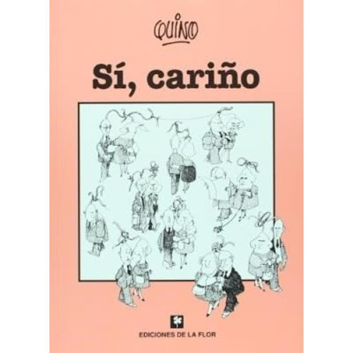 Si, Cariño. Quino Ediciones De La Flor Libro x 1.0 Joaquín Salvador Lavado (Guaymallén, Provincia de Mendoza, 17 de julio de 1932), más conocido como Quino, es un humorista gráfico y creador de historietas de nacionalidad argentina. Las mejores histor