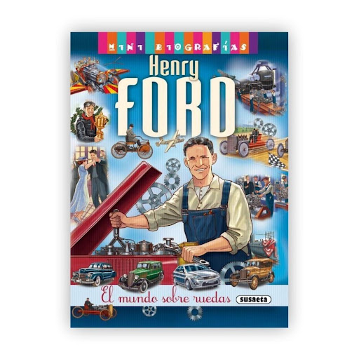 Henry Ford (mini Biografia) (t.d) Susaeta Ediciones Libro x 1.0 Henry Ford  ¿Quién puede imaginarse hoy, en pleno siglo XXI, una vida sin automóviles, sin carreteras, sin viajes...? Así era nuestro mundo antes de que Henry Ford comercializara en serie sus coches a