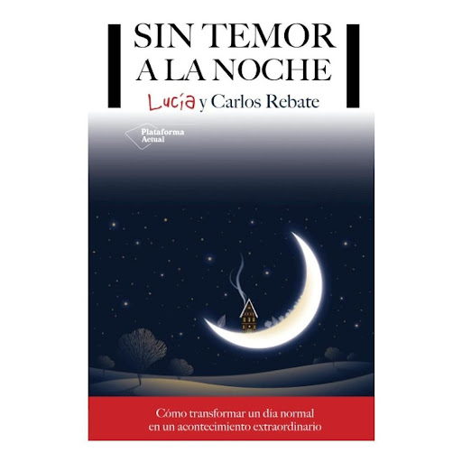 Sin Temor A La Noche Plataforma Libro x 1.0 SIN TEMOR A LA NOCHE  Un trepidante día de vacaciones entre un padre y su hija de tres años que sirve como excusa para hablar sobre el amor, la vida, la muerte, la necesidad de educar a los hijos en l