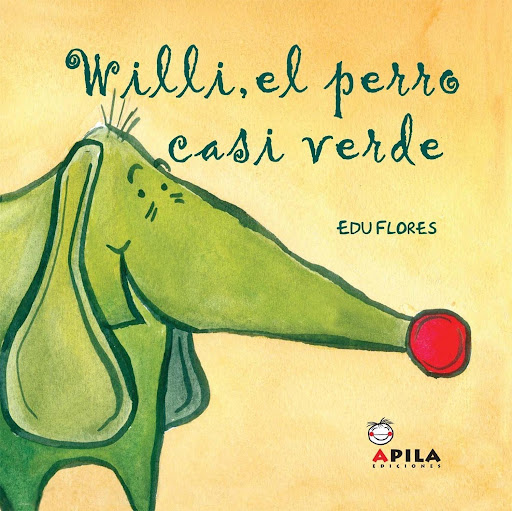 Willi, El Perro Casi Verde (t.d) Apila Ediciones Libro x 1 Willi, El Perro Casi Verde (t.d)Willi es un perro verde que está muy contento de ser verde. Pero un día algo muy importante le va a pasar. Tan importante, tan importante que... bueno, mejor abre el li