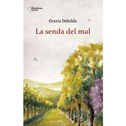 La Senda Del Mal. Grazia Deledda Plataforma Libro x 1.0 La senda del mal Grazia Deledda  ISBN: 978-84-18285-09-7 Páginas: 256 Colección: Ficción Formato: 140x220 Año de publicación: 2021  La senda del mal es una novela de poderosas vivencias de amor, dolor