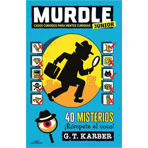 Murdle 1. Casos Curiosos Para Mentes Curiosas Alfaguara Libro x 1.0 MURDLE 1. CASOS CURIOSOS PARA MENTES CUR   DEJA LO QUE ESTÉS HACIENDO:  ¡Hay misterios que resolver! Acompaña a nuestros cuatro aspirantes a detectives a investigar cada uno de sus casos. Te presentam