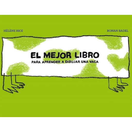 El Mejor Libro Para Aprender A Dibujar Una Vaca Barbara Fiore Editora Libro x 1 EL MEJOR LIBRO PARA APRENDER A DIBUJAR UNA VACAEn este pequeño libro, Hélène Rice y Ronan Badel, nos explican dos infalibles técnicas para dibujar una vaca. El primer método es muy simple. Solo hay qu