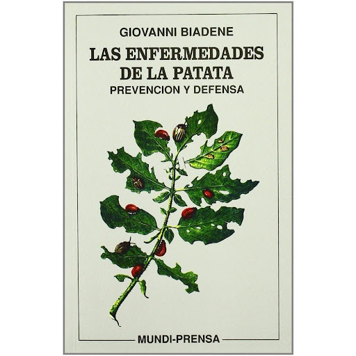 Las Enfermedades De La Patata. Prevención Y Defensa Editorial Acribia S.A. Libro x 1.0 LAS ENFERMEDADES DE LA PATATA  Todo agricultor sabe que las plantas cultivadas encuentran limitaciones productivas más o menos graves, que conocemos con el nombre genérico de enfermedades. Son de dife