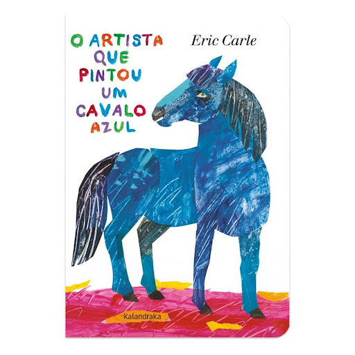 O Artista Que Pintou Um Cavalo Azul - Portugués Kalandraka Libro x 1.0 O ARTISTA QUE PINTOU UM CAVALO AZUL - portugues   Agora disponível num formato mais pequeno, cartonado e de esquinas canteadas, adequadas a mãos pequenas, «O artista que pintou um cavalo azul» é uma h