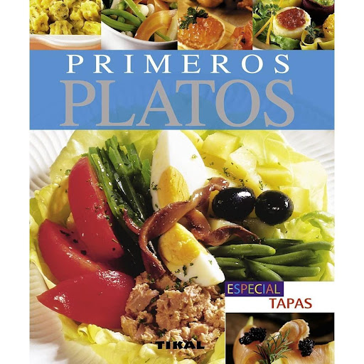 Primeros Platos. Pequeños Tesoros Ediciones Tikal Libro x 1.0 PRIMEROS PLATOS (PEQUEÑOS TESOROS)  España tiene una larga tradición de tapas, tentempiés, aperitivos y primeros platos elaborados y exquisitos. Este acervo se ha ido enriqueciendo con otras delicias 