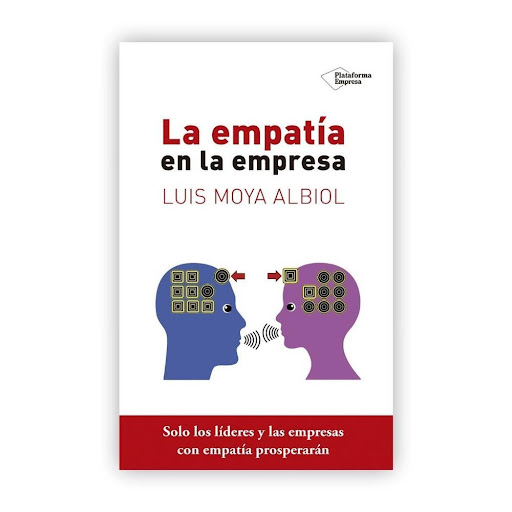 La Empatía En La Empresa Plataforma Libro x 1.0 La empatía en la empresa   Luis Moya Albiol ISBN: 9788416620135 Páginas: 192 Colección: Empresa Formato: rústica con solapas Año de publicación: 2016   Un libro que da las guías básicas para aplicar l