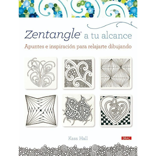 Zentangle A Tu Alcance Editorial Del Drac Libro x 1.0 ZENTANGLE A TU ALCANCE   Este libro introduce, a través de 12 proyectos, en el divertido y relajante proceso del Zentangle, con el que mediante patrones repetitivos se crean llamativas obras de arte, 
