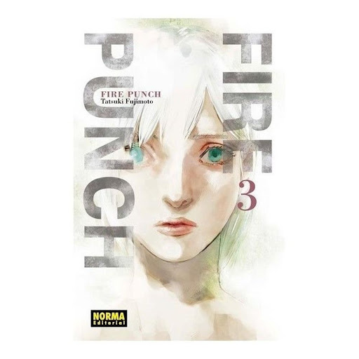 Fire Punch No. 3 Editorial Norma Libro x 1.0 FIRE PUNCH 03   Autores:Tatsuki Fujmoto  Colecciones:CÓMIC MANGA  Editoriales:NORMA Editorial  Series:FIRE PUNCH   LOS PLANES DE TOGATA NO SE DESARROLLAN COMO HABÍA PREVISTO...  Agni y sus compañeros 