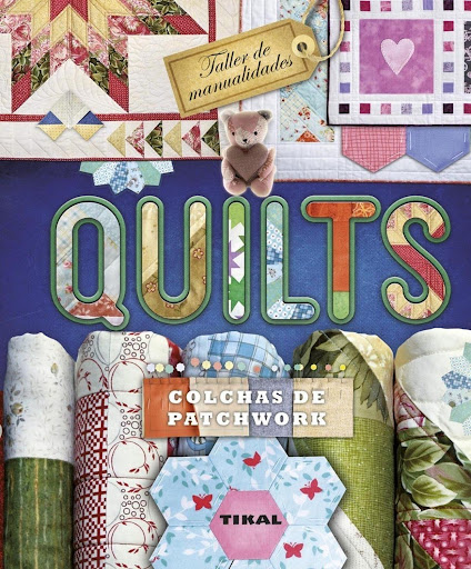 Quilts: Colchas De Patchwork (t.d) Ediciones Tikal Libro x 1 QUILTS: COLCHAS DE PATCHWORK (T.D)Con este libro disfrutarás de todos los pasos que conlleva la técnica del patchwork enfocada a la realización de maravillosas colchas. Es una guía básica, donde tanto