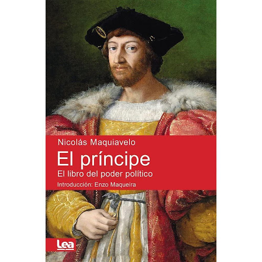 El Principe: El Libro Del Poder Politico LEA Libro x 1.0 El Principe  La larga experiencia de Nicolá s Maquiavelo (1469-1527) en los asuntos militares y polí ticos de la ciudad medieval de Florencia, le valió el reconocimiento y el prestigio que se trasladó
