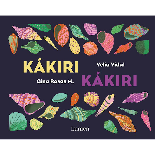 Kákiri Kákiri. Velia Vidal Lumen Libro x 1.0 KAKIRI KAKIRI   El cangrejo ermitaño busca un nuevo hogar. Una niña en la playa acumula caracolas sin parar. El tiempo pasa, el paisaje cambia, los desencuentros entre niña y cangrejo llenan la jornad