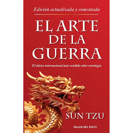 El Arte De La Guerra. Sun Tzu Taller Del Exito Libro x 1.0 El Arte De La Guerra. Sun Tzu  Si conoces al enemigo y te conoces a ti mismo, no debes temer el resultado de cien batallas". El arte de la guerra es un famoso tratado militar chino antiguo (siglo V a.