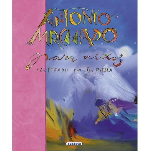 Antonio Machado Para Niños. Grandes Autores Susaeta Ediciones Libro x 1.0 ANTONIO MACHADO PARA NIÑOS (GRANDES AUTORES)  El gran poeta Antonio Machado (1875-1939) dedicó muchos de sus versos a los días azules de su infancia andaluza y al sol de los campos de Castilla, tan en