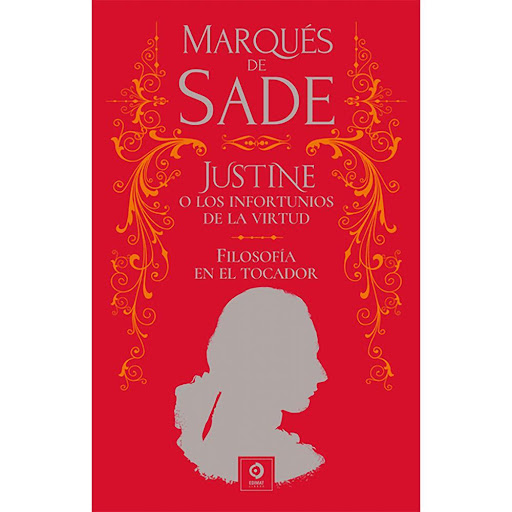 Justine O Los Infortunios De La Virtud. Filosofía En El Tocador Edimat Libro x 1.0 Justine / Filosofía en el tocador - Marqués de Sade   Reseña: Discutido pero célebre escritor francés, escribió piezas narrativas altamente eróticas o decididamente pornográficas. De vida tan escandal
