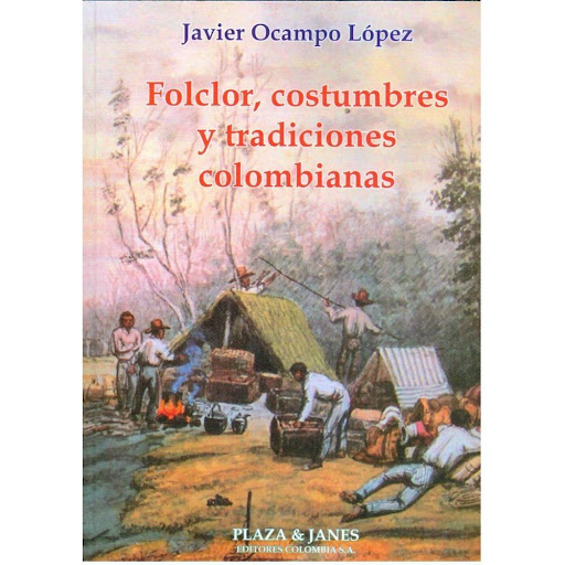 Folclor, Costumbres Y Tradiciones Colombianas Plaza & Janes Libro x 1.0 Folclor, costumbres y tradiciones colombianas   Libro: Folclor, costumbres y tradiciones colombianas Editorial: Plaza y Janés Autor: Javier Ocampo López Costumbres, folclor  Información del Editor  Es