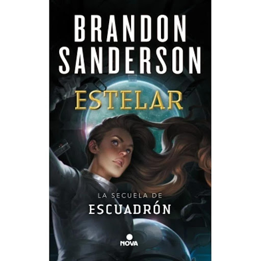 La Secuela De Escuadrón. Estelar. Brandon Sanderson Nova Libro x 1.0 Estelar   Este es el segundo libro de una serie épica sobre una chica que guarda un secreto en un peligroso mundo en guerra por el futuro de la humanidad. En él continúan las aventuras de Spensa Night