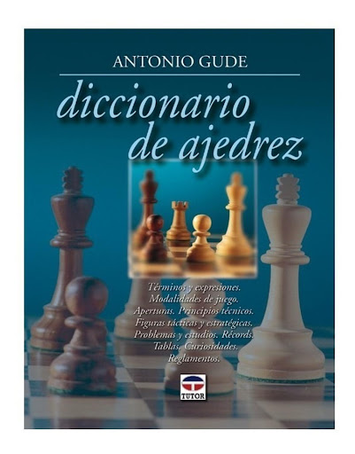 Diccionario De Ajedrez Ediciones Tutor,S.A. Libro x 1 DICCIONARIO DE AJEDREZ800 entradas y más de 300 diagramas y figuras. Todos los terminos y expresiones que se utilizan hoy en el ajedrez. Todas las aperturas, incluidas las marginales: Amplias entradas