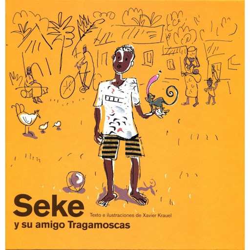 Seke Y Su Amigo Tragamoscas Gustavo Gili Libro x 1.0 SEKE Y SU AMIGO TRAGAMOSCAS   Seke es un niño de un pequeño poblado de Sierra Leona llamado Mabesseneh. Como la mayoría de niños de esta región africana, enferma de malaria y durante su estancia en el