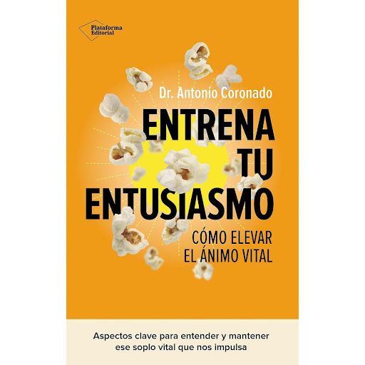 Entrena Tu Entusiasmo. Cómo Elevar El Ánimo Vital Plataforma Libro x 1.0 Entrena Tu Entusiasmo. Como Elevar El Animo Vital(   El entusiasmo genuino no solo es conveniente, sino necesario. Es un estado de ánimo deseable e indispensable en esta epoca en la que el bienestar e