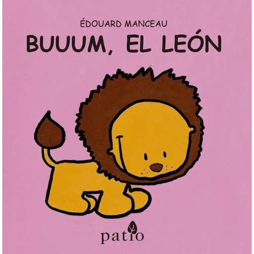 Buuum, El Leon (t.d) Plataforma Libro x 1.0 BUUUM, EL LEON (T.D)  ¿Por qué los animales son como son? A través de relatos simples y con mucha fantasía, el autor ofrece una respuesta original a la curiosidad de los pequeños lectores.   Ficha téc
