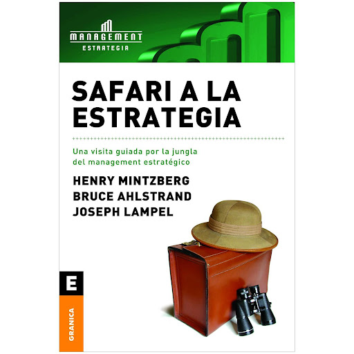 Safari A La Estrategia. Henry Mintzberg Granica  x 1 SAFARI A LA ESTRATEGIA. VISITA GUIADA MANAGEMENTSafari a la estrategia es un texto brillante y agudo sobre estrategia empresaria que es a la vez fácil y entretenido. Los autores porporcionan una críti