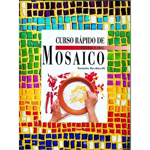 Curso Rápido De Mosaico Editorial Del Drac Libro x 1.0 CURSO RÁPIDO DE MOSAICO   «Aquí encontrará numerosas ideas e interesantes propuestas realizadas sobre objetos de tamaño mediano y pequeño y muy sencillas de llevar a cabo. Compruébelo.» (COSAS DE CASA