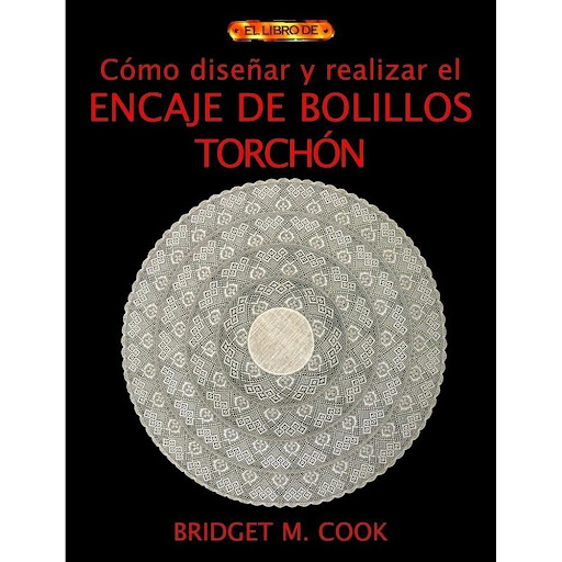 Cómo Diseñar Y Realizar El Encaje De Bolillos Torchón Editorial Del Drac Libro x 1.0 CÓMO DISEÑAR Y REALIZAR EL ENCAJE DE BOLILLOS TORCHÓN   Libro dedicado al encaje de bolillos Torchón, que incluye una variada selección de motivos para utilizarlos tal como se ilustran o adaptarlos al