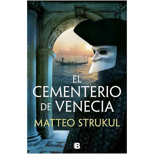 El Cementerio De Venecia. Matteo Strukul Ediciones B Libro x 1.0 CEMENTERIO DE VENECIA, EL   Venecia, 1725. Mientras una epidemia de viruela siembra de víctimas la ciudad, el cuerpo sin vida de una mujer perteneciente a una de las familias más ilustres aparece en l