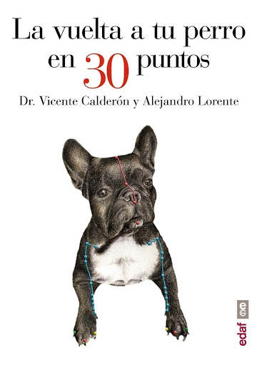 La Vuelta A Tu Perro En 30 Puntos Edaf Libro x 1 LA VUELTA A TU PERRO EN 30 PUNTOSPor primera vez un especialista en medicina natural humana y un veterinario aúnan sus conocimientos en medicina china humana y veterinaria para ofrecer al lector una o