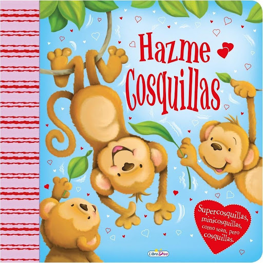 Hazme Cosquillas (t.d) Ediciones Saldana Libro x 1.0 HAZME COSQUILLAS (T.D)  Disfruta y diviértete con estas maravillosas historias y, quizás, ¡también te lleves un abrazo!  Con preciosas ilustraciones, estos libros son el ejemplo perfecto de los lazos 