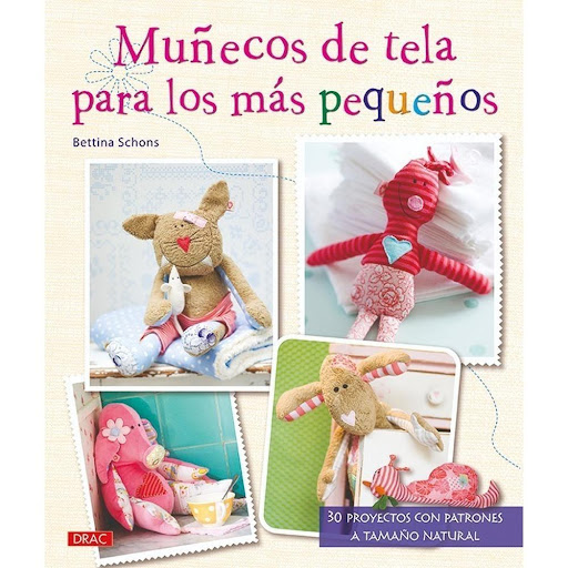 Muñecos De Tela Para Los Más Pequeños Editorial Del Drac Libro x 1.0 MUÑECOS DE TELA PARA LOS MÁS PEQUEÑOS   30 proyectos con patrones a tamaño natural de animales y de muñecos de tela con modernos diseños, fáciles de realizar utilizando simplemente hilo, aguja y la má