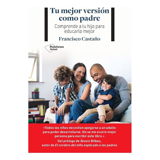 Tu Mejor Versión Como Padre Plataforma Libro x 1.0 TU MEJOR VERSION COMO PADRE   No existen respuestas ni soluciones mágicas al difícil arte de la crianza, pero hay algo en lo que los expertos coinciden: todo pasa por el apego, esa inclinación natural