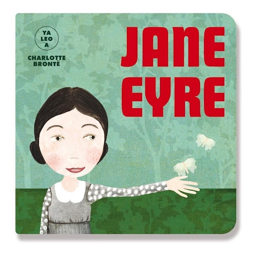 Jane Eyre - Ya Leo A. Charlotte Brontë (t.d) ALMA Libro x 1.0 JANE EYRE ya leo td Alma  Con esta colección, los más pequeños de la casa podrán acercarse a los grandes clásicos gracias a los divertidos e ingeniosos textos rimados y podrán disfrutar y descubrir la
