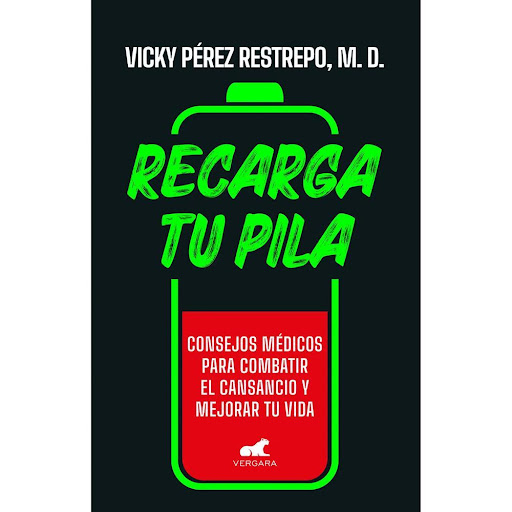 Recarga Tu Pila. Vicky Pérez Restrepo Vergara Libro x 1.0 Recarga Tu Pila. Vicky Pérez Restrepo  El cansancio es una de las quejas más comunes en la sociedad moderna, que nos afecta a todos, sin importar la edad, y entorpece nuestras vidas laborales, sociale