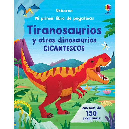 Tiranosaurios Y Otros Dinosaurios Gigantescos Usborne Libro x 1.0 TIRANOSAURIOS Y OTROS DINOSAURIOS GIGANTESCOS(23)  Un fantástico libro de pegatinas con escenas de hábitats prehistóricos a las que los peques podrán dar vida con gigantes y gentiles herbívoros como e